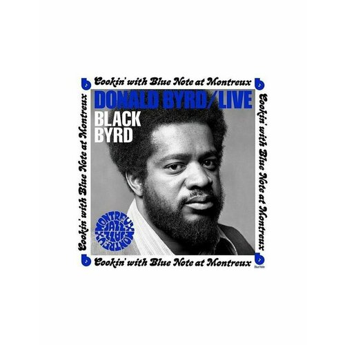 0602445998401, Виниловая пластинка Byrd, Donald, Cookin' With Blue Note At Montreux 1973