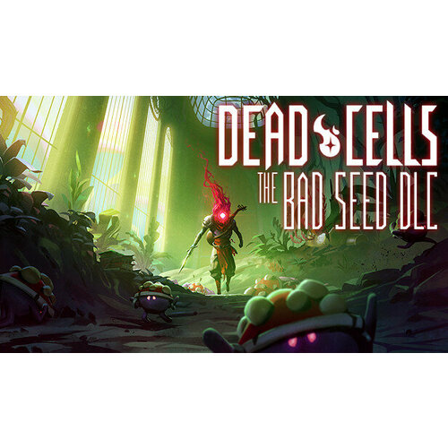 Дополнение Dead Cells The Bad Seed для PC STEAM Регион активации Российская Федерация электронная версия 89₽