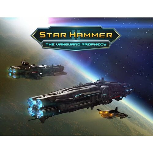 Star Hammer: The Vanguard Prophecy электронный ключ PC Steam