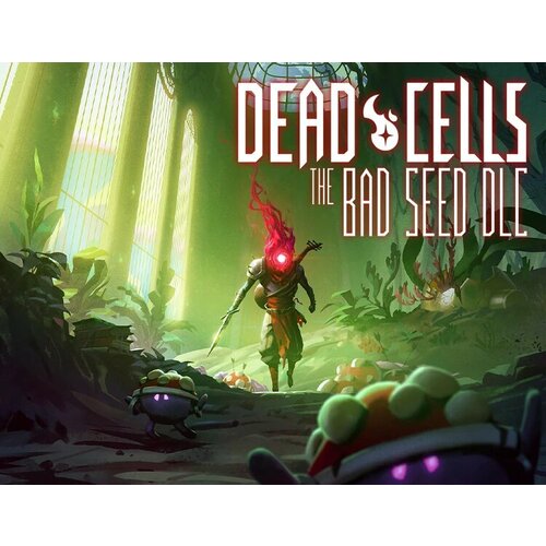 Dead Cells: The Bad Seed электронный ключ PC Steam