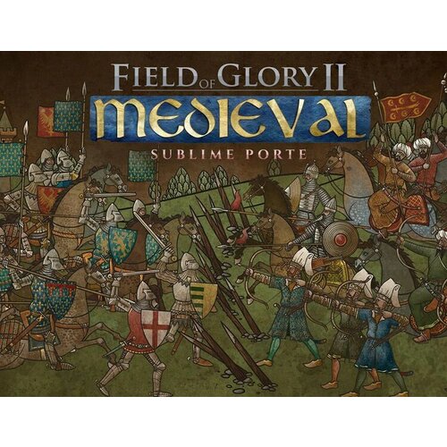 Field of Glory II: Medieval - Sublime Porte электронный ключ PC Steam