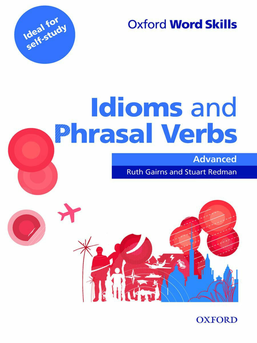 Oxford Word Skills. Advanced. Idioms & Phrasal Verbs. Student Book with Key - фото №11