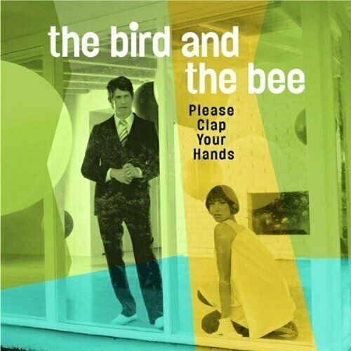 AUDIO CD BIRD AND THE BEE, THE.PLEASE CLAP YOUR HANDS.(Inara George and Greg Kurstin). 1 CD