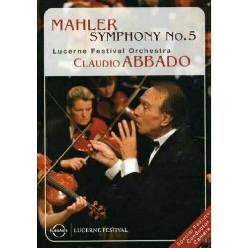 Mahler - Symphony No. 5 / Claudio Abbado, Lucerne Festival Orchestra - Claudio Abbado. 1 DVD виниловая пластинка bruckner symphony no 9 the final recording recorded live at the concert hall of the lucerne kkl 21 26 august 2013 lucerne festival orchestra claudio abbado 2 lp