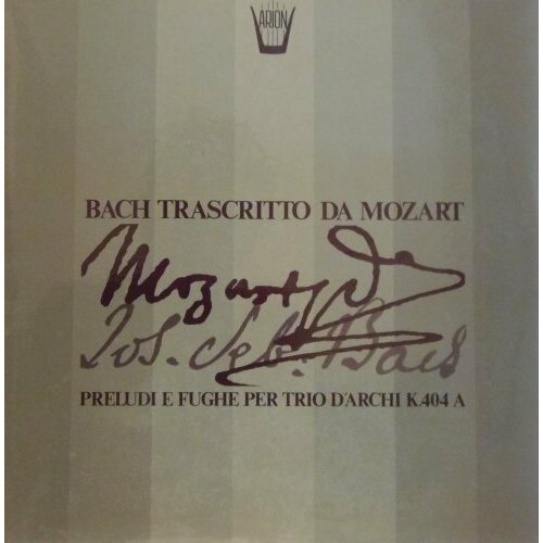 Виниловая пластинка Bach Trascritto Da Mozart / Preludi E Fughe Per Trio D'archi K. 404a. 1 LP