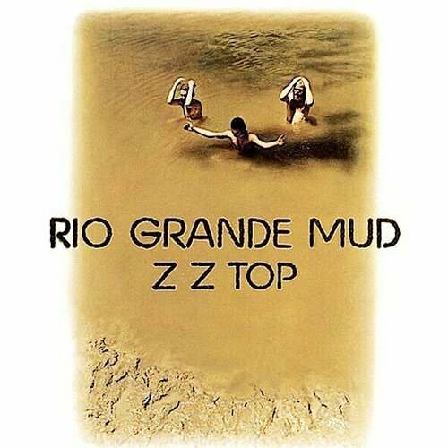 Виниловая пластинка ZZ Top: Rio Grande Mud (180g)