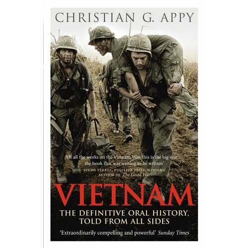 Vietnam. The Definitive Oral History, Told From All Sides | Appy Christian G.