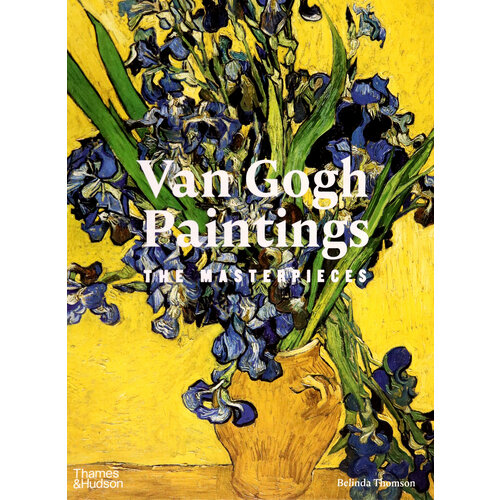 Van Gogh Paintings. The Masterpieces | Thomson Belinda