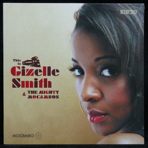 Виниловая пластинка Mocambo Gizelle Smith – This Is Gizelle Smith & The Mighty Mocambos