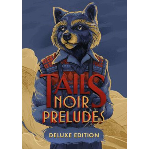 Tails Noir Preludes - Deluxe Edition (Steam; PC; Регион активации РФ, СНГ)