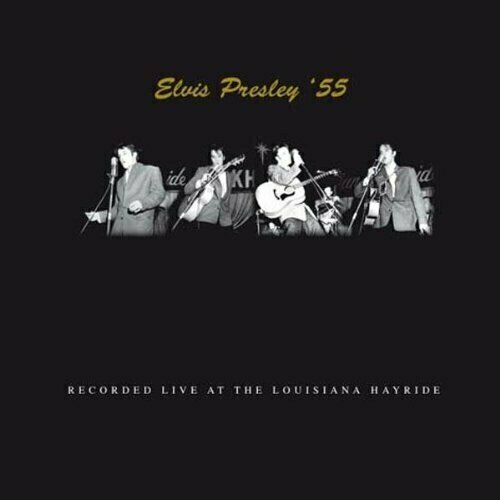 Виниловая пластинка Elvis Presley - 55: Recorded Live At The Louisiana Hayride - Vinyl 180 gram