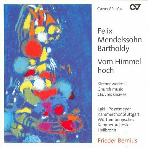 AUDIO CD Mendelssohn-Bartholdy: Kirchenwerke II. Vom Himmel hoch. / Bernius