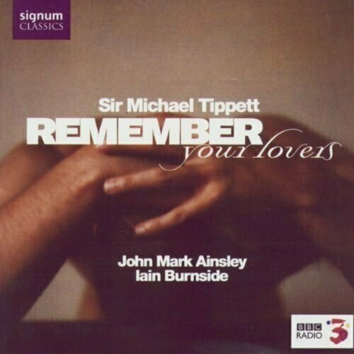AUDIO CD Remember Your Lovers Songs by Tippett, Britten, Purcell & Pelham Humfrey tippett vocal music