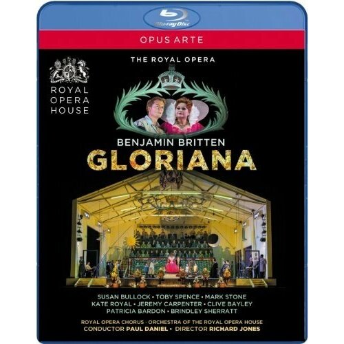 BRITTEN, B: Gloriana (Royal Opera House, 2013). 1 Blu-Ray