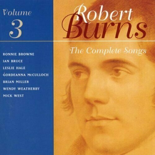 AUDIO CD The Complete Songs of Robert Burns, Volume 3. 1 CD burns robert the complete poems and songs of robert burns