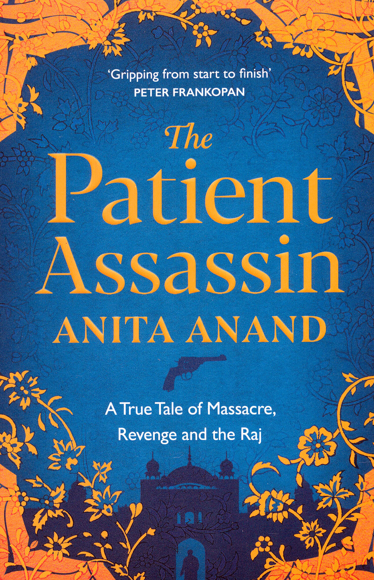 The Patient Assassin. A True Tale of Massacre, Revenge and the Raj - фото №1