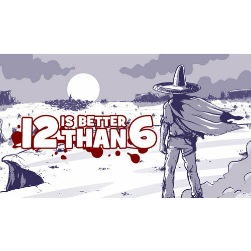 Игра 12 is Better Than 6 для PC (STEAM) (Регион активации: все страны) (электронная версия)