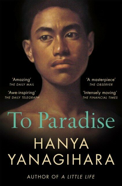 Yanagihara Hanya "To paradise: the no. 1 sunday times bestseller"