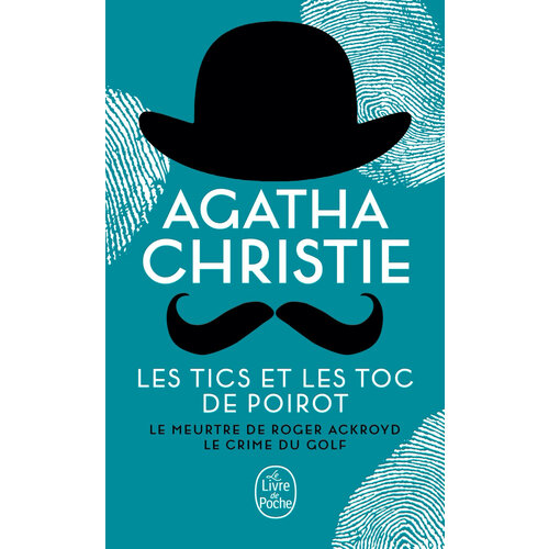 Les Tics et les Toc de Poirot. Le Meurtre de Roger Ackroyd. Le Crime du golf / The Murder of Roger Ack Ackroyd. The Murder on the Links / Книга на Французском