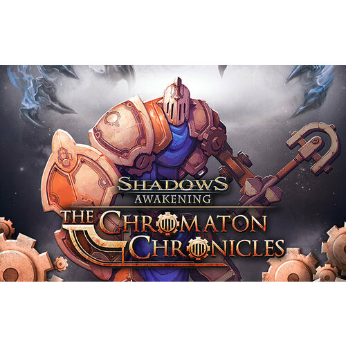 Shadows: Awakening - The Chromaton Chronicles (Steam; PC; Регион активации РФ)