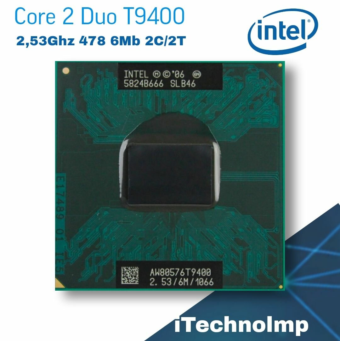 Процессор для ноутбука Intel Core2Duo T9400 ( 2,53 ГГц, LGA 478, 6 Мб, 2 ядра )