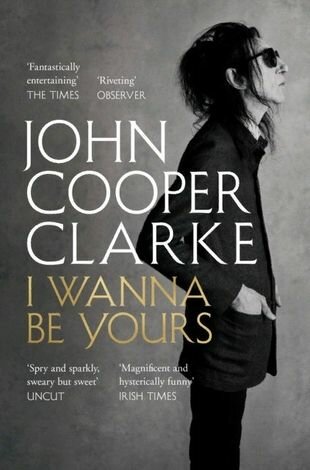 I Wanna Be Yours (John Cooper Clarke) - фото №1