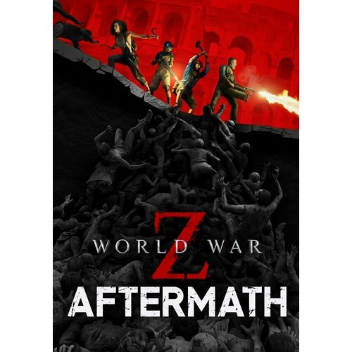 World War Z: Aftermath (Steam; PC; Регион активации РФ, СНГ)