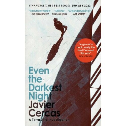 Javier Cercas - Even the Darkest Night