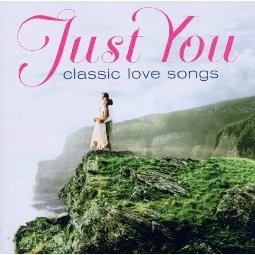 AUDIO CD Just You - Classic Love Songs. 1 CD audio cd chris norman rediscovered love songs 1 cd