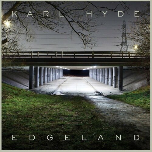 Виниловая пластинка Karl Hyde: Edgeland (180g). 2 LP мэтсон надин the jigsaw man