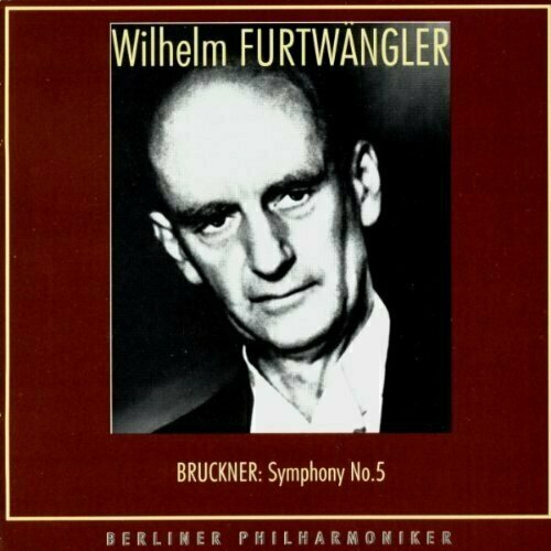 AUDIO CD Bruckner: Symphony No. 5 in B Flat Major, A. 96 - by WILHELM FURTWANGLER