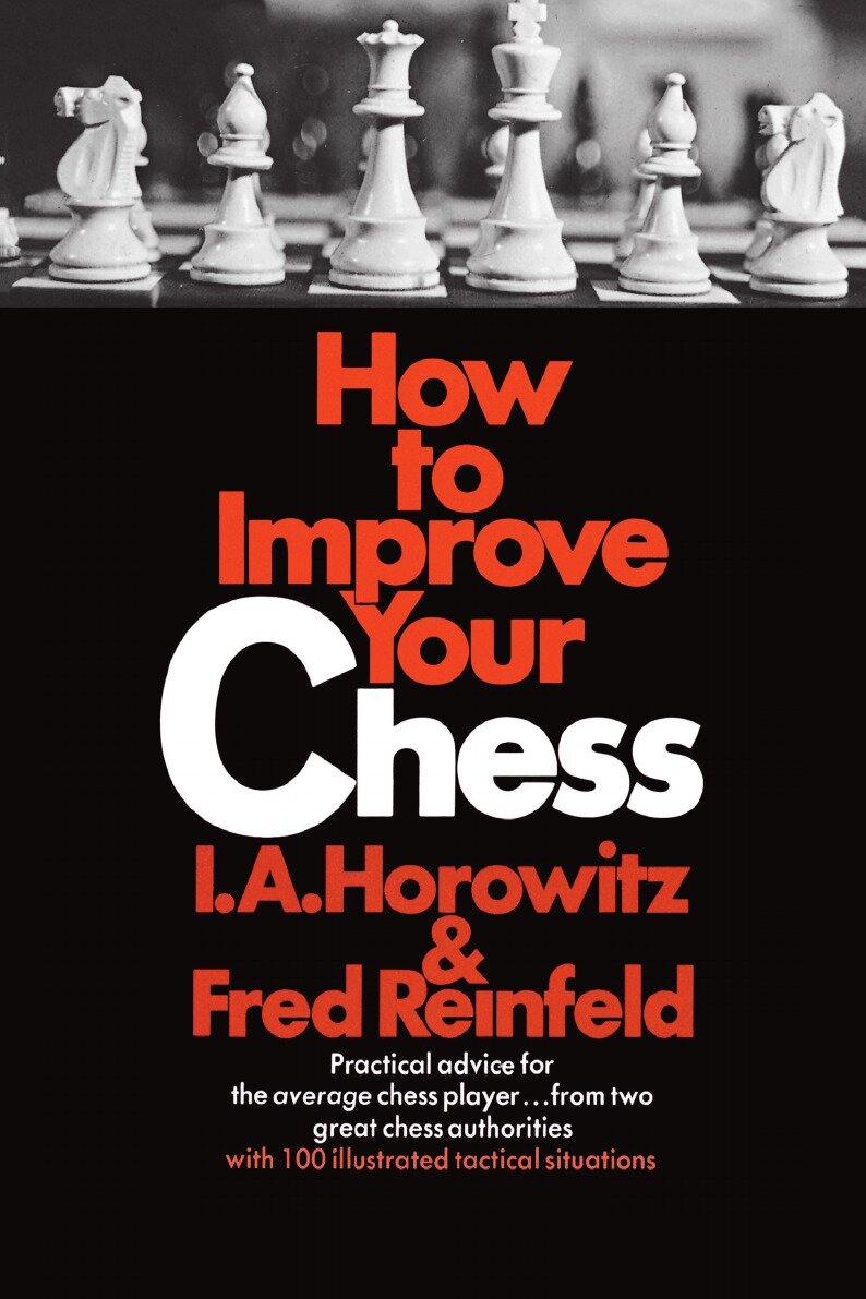 How to Improve Your Chess (Israel A. Horowitz, Fred Reinfeld) - фото №1