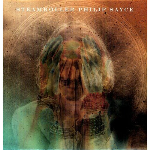 Sayce Philip Виниловая пластинка Sayce Philip Steamroller виниловая пластинка leftfield rhythm