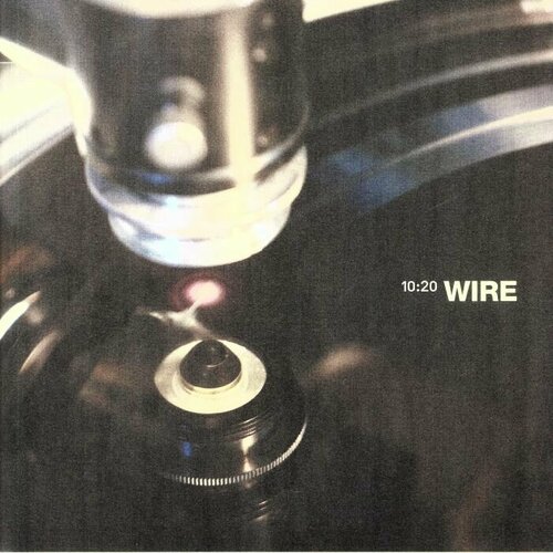 Wire Виниловая пластинка Wire 10:20 dilated peoples виниловая пластинка dilated peoples 20 20