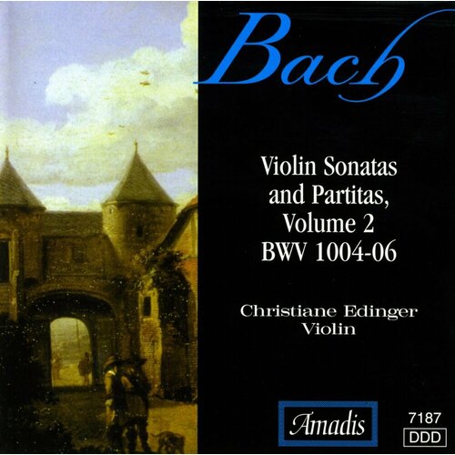 Bach - Sonatas & Partitas For Solo Violin - 2 1004-1006-Christiane Edinger < Amadis CD Чехия (Компакт-диск 1шт)