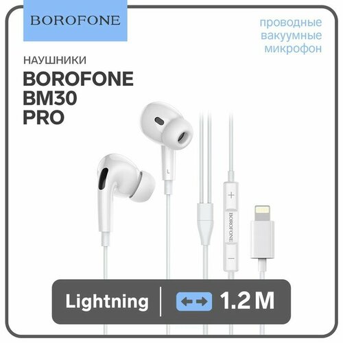 Наушники Borofone BM30 Pro, вакуумные, микрофон, Lightning, кабель 1.2 м, белые наушники borofone bm30 pro вакуумные микрофон lightning кабель 1 2 м белые
