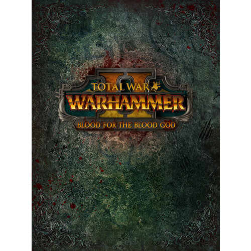Total War: WARHAMMER II (2 часть) - Blood for the Blood God II | DLC | Steam | Все страны