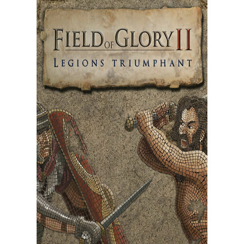 Field of Glory II: Legions Triumphant DLC (Steam; PC; Регион активации РФ, СНГ)