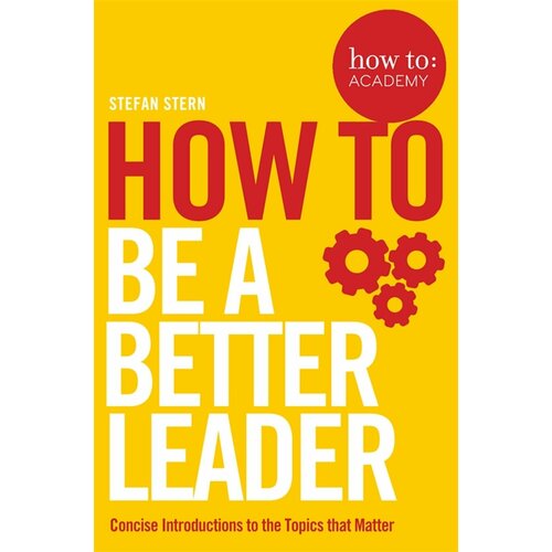 How to Be a Better Leader | Stern Stefan
