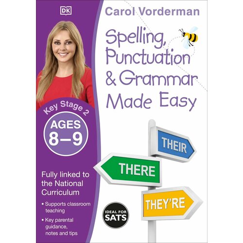Spelling, Punctuation & Grammar Made Easy. Ages 8-9. Key Stage 2 | Vorderman Carol