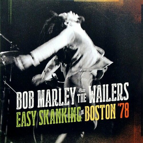 Bob Marley & The Wailers – Easy Skanking In Boston '78 виниловые пластинки universal music group international bob marley easy skanking in boston 78 2lp