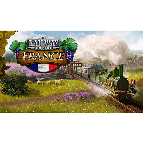 Дополнение Railway Empire: France для PC (STEAM) (электронная версия) railway empire germany dlc