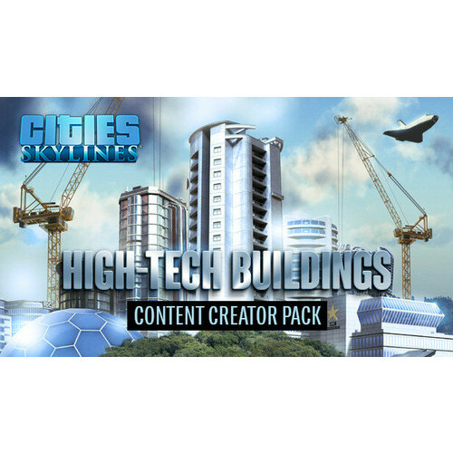 Дополнение Cities: Skylines – Content Creator Pack: High-Tech Buildings для PC (STEAM) (электронная версия) cities skylines content creator pack university city набор дополнений [pc цифровая версия] цифровая версия