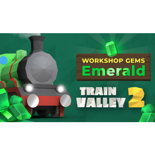 Дополнение Train Valley 2: Workshop Gems - Emerald для PC (STEAM) (электронная версия)