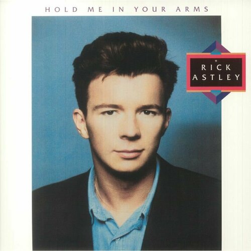 Astley Rick Виниловая пластинка Astley Rick Hold Me In Your Arms opeth my arms your hearse 2lp gatefold blue lp