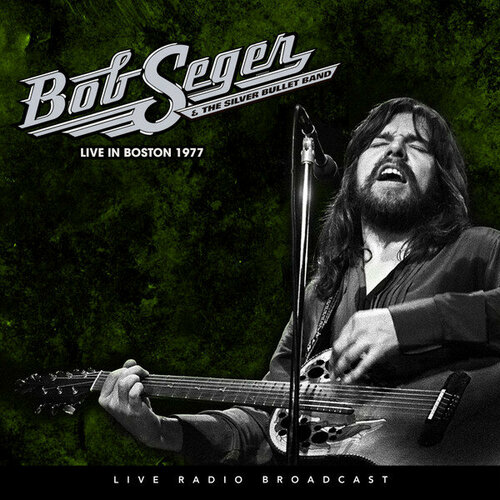 Seger Bob Виниловая пластинка Seger Bob Live In Boston 1977