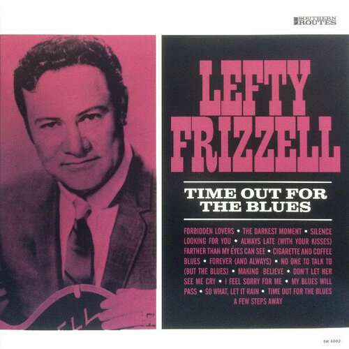 Frizzell Lefty Виниловая пластинка Frizzell Lefty Time Out For The Blues виниловая пластинка бесси смит empty bed blues набор из