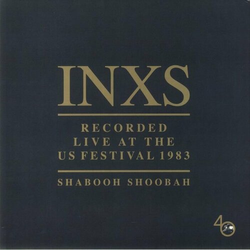 Inxs Виниловая пластинка Inxs Shabooh Shoobah Recorded Live At The US Festival 1983 виниловая пластинка nick mason s saucerful of secrets – live at the roundhouse 2lp