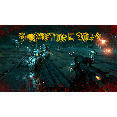 Игра SHOWTIME 2073 для PC (STEAM) (электронная версия)