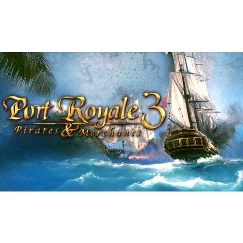 Игра Port Royale 3 для PC (STEAM) (электронная версия)